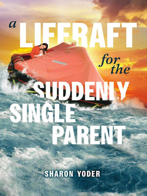 cover image of A Liferaft for the Suddenly Single Parent